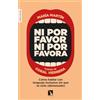 Los Libros de la Catarata Ni por favor ni por favora: Cómo hablar con lenguaje inclusivo sin que se note (demasiado): 726