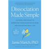 North Atlantic Books Dissociation Made Simple: A Stigma-Free Guide to Embracing Your Dissociative Mind and Navigating Daily Life