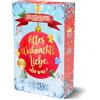 Marit Bernson (Nova MD) Alles Weihnachtsliebe, oder was?: Sechs weihnachtliche Liebesgeschichten +++Aufwendig gestaltete Ausgabe mit wunderschönem Farbschnitt+++