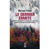 10 X 18 Le dernier ermite: L'histoire incroyable d'un homme qui a vécu seul pendant 27 ans dans les forêts du Maine