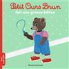 BAYARD JEUNESSE Petit Ours Brun fait une grosse bétise