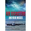 Robinson The Mammoth Book of Air Disasters and Near Misses