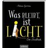 Ars Edition GmbH Was bleibt, ist Licht. Mini-Ausgabe: Ein Trostbuch