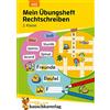 Hauschka Verlag Mein Übungsheft Rechtschreiben 2. Klasse: Deutsch-Aufgaben mit Lösungen - Schreiben lernen: 452