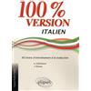 ELLIPSES Italien. 100% Version. 60 textes d'entraînement à la traduction. (Littérature et presse).