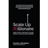 Rethink Press Scale Up Millionaire: How To Sell Your Way To A Fast Growth, High Value Enterprise