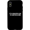 Funny Designs For Introverts Custodia per iPhone X/XS It's A Beautiful Day To Leave Me Alone