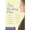 Hunter House The TMJ Healing Plan: Ten Steps to Relieving Persistent Jaw, Neck and Head Pain