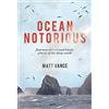 Awa Pr Ocean Notorious: Journeys to Lost and Lonely Places of the Deep South [Lingua Inglese]
