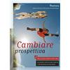 Haqihana Cambiare prospettiva. Psicologia positiva per cani. Sviluppare i punti di forza anziché concentrarsi sui punti deboli