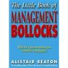 Simon & Schuster The Little Book Of Management Bollocks: Why be Human When You Could be a Manager?