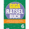 Naumann & Göbel Verlagsg. Giga-Rätselbuch 6: Rätselspaß XXL | Der perfekte Rätselmix im Großformat