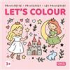 Sassi Principesse-Princesses-Les princesses. Let's colour. Colouring books. Ediz. illustrata