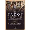 Sirio Editorial El tarot arquetípico/ Archetypal Tarot: Lo que tu carta de nacimiento revela sobre tu personalidad, tu camino y tu potencial.