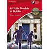 Cambridge University Press A Little Trouble in Dublin Level 1 Beginner/Elementary