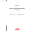 Lampi di Stampa Profili giuridici dell'Intelligenza Artificiale. Quadro normativo, responsabilità ed etica