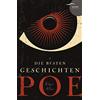 Anaconda Verlag Edgar Allan Poe - Die besten Geschichten: Grusel, Spannung und schwarze Fantasie vom Altmeister der Horrorliteratur und der Detektivgeschichte