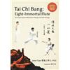 Tai Chi Healthways Tai Chi Bang: Eight-Immortal Flute - 2021 Updated 增订版: Now with Seated (Wheelchair) Therapy and Self-massage