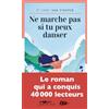 Editions Jouvence Ne marche pas si tu peux danser: Le roman qui a conquis 40 000 lecteurs