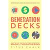 SOLARIS Generation Decks: The Unofficial History of Gaming Phenomenon Magic: The Gathering