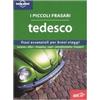 LONELY PLANET ITALIA Tedesco. I piccoli frasari [Lingua tedesca]