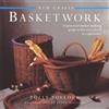Lorenz Books Basketwork: 25 Practical Basket-Making Projects for Every Level of Experience