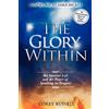 Destiny Image The Glory Within: The Interior Life and the Power of Speaking in Tongues
