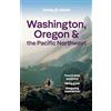 Lonely Planet Washington, Oregon & the Pacific Northwest: Plan the Trip of a Lifetime | Detailed Itineraries & Maps | Insider Tips | Covers Seattle, Northwestern Washington, and more