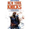 HRP House The Ultimate New York Knicks Trivia Book: A Collection of Amazing Trivia Quizzes and Fun Facts for Die-Hard Knickerbocker Fans!