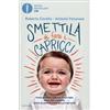 LIBRO SMETTILA DI FARE I CAPRICCI - ROBERTA CAVALLO