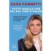 LIBRO TUTTO QUELLO CHE SAI SUL CIBO È FALSO. CONOSCERE GLI ALIMENT-SARA FARNETTI