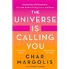 St. Martin's Essentials Universe Is Calling You, The: Connecting with Essence to Live with Positive Energy, Love, and Power