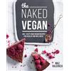 Murdoch Books The Naked Vegan: 140+ Tasty Raw Vegan Recipes For Health And Wellness