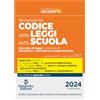 Neldiritto Editore Codice delle Leggi della Scuola. Raccolta di leggi in materia di istruzione e normativa complementare 2024