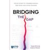 Bite-Sized Books BRIDGING THE GAP: YOUR GUIDE TO UNDERSTANDING THE TECH AND YOUR TECHIES