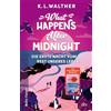 Dtv What Happens After Midnight: Die erste Nacht vom Rest unseres Lebens | Eine faszinierende Romance - knisternd wie ein Taylor-Swift-Song | Spiegel-Bestsellerautorin