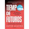 Roca Editorial Tiempo de futuros: Una reflexión urgente sobre nuestra capacidad de imaginar un futuro mejor