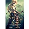 Luthor Publishing Of Iron and Gold: An F/F Omegaverse Fantasy Romance: 0