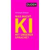 Duden Was macht KI mit unserer Sprache?: Perspektiven auf Chat GPT und Co.