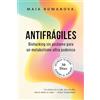 Maia Romanova Antifrágiles: Biohacking sin postureo para un metabolismo ultra poderoso — 30 días para optimizar tu salud y aumentar tu energía