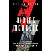 Diversion Books Hiding Mengele: How a Nazi Network Harbored the Angel of Death