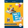 Airone Have a nice day! L'inglese in vacanza. Per la Scuola media. Ediz. per la scuola (Vol. 2)