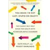 SCRIBNER You Mean I'm Not Lazy, Stupid or Crazy?!: The Classic Self-Help Book for Adults with Attention Deficit Disorder
