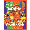 Divergent Drummer Publications The Global Vegan Waffle Cookbook: 106 Dairy-Free, Egg-Free Recipes for Waffles & Toppings, Including Gluten-Free, Easy, Exotic, Sweet, Spicy, & Savory