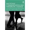 Routledge Emotional Communication and Therapeutic Change: Understanding Psychotherapy Through Multiple Code Theory