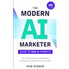 Tilt Publishing The Modern AI Marketer: Guide to Gen AI Prompts