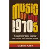 White Sky Publishing LLC Music of the 1970s: A Nostalgic Journey Through Classic Rock, Disco, and the Pop Culture That Shaped a Decade