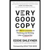 VeryGoodCopy Media Very Good Copy: 207 Micro-Lessons on Thinking and Writing Like a Copywriter