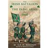 Papal Zouave International The Irish Battalion in the Papal Army of 1860