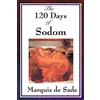 Wilder Publications The 120 Days of Sodom: A Classic of Extreme French Literature: An Unfinished Manuscript on Power, Transgression, and the Limits of Reason